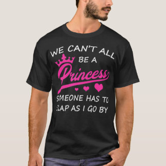 Camiseta Não podemos ser princesas, alguém tem que bater em