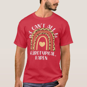 Camiseta Não Podemos Todos Ficar Neurotípicos Karen Engraça