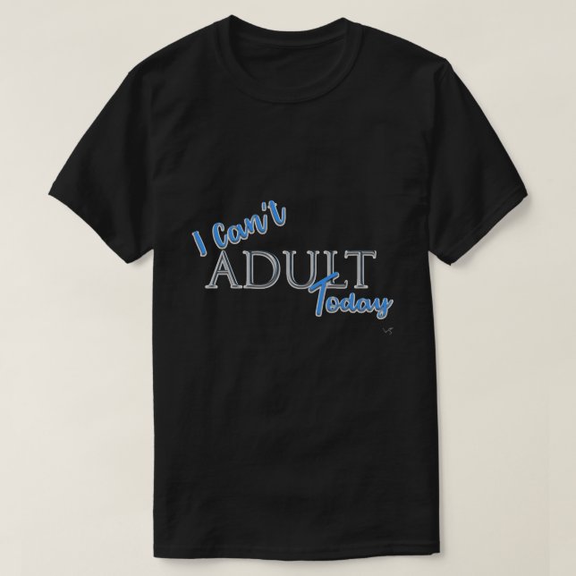 Camiseta Não posso ADULT hoje Novelty FunText Slogan Black (Frente do Design)