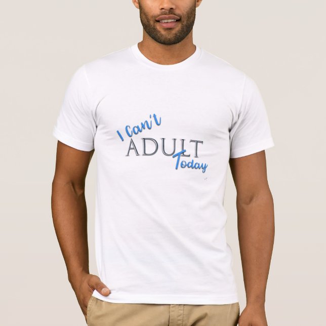 Camiseta Não posso ADULT hoje Novelty FunText Slogan T-shir (Frente)