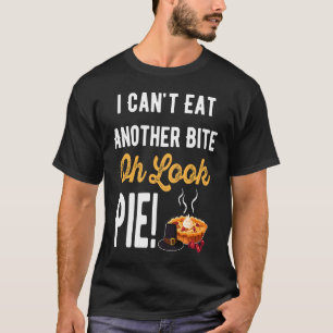 Camiseta Não Posso Comer Mais Uma Mordida Olha Torta Dia de