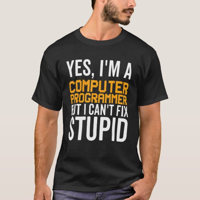 Camiseta Não Posso Corrigir Estúpido - Programador de Compu (Frente)
