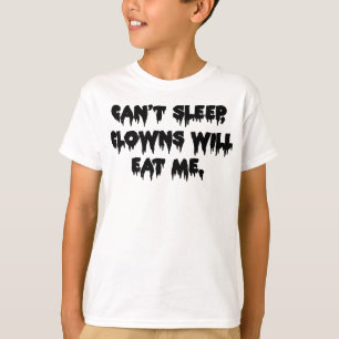 Camiseta Não Posso Dormir, Palhaços Vão Me Comer - Assustad