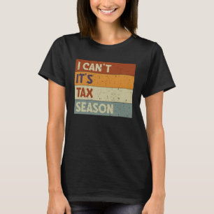 Camiseta Não Posso É Temporada de Impostos Contador CPA Con