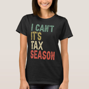 Camiseta Não Posso É Temporada de Impostos CPA Contador Aud