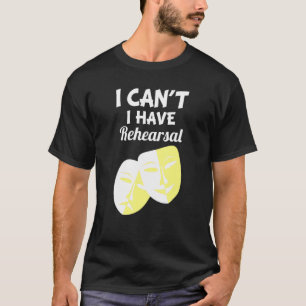 Camiseta Não posso ensaiar teatro de teatro