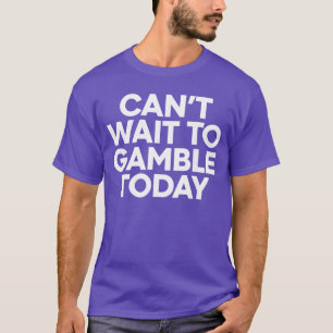 Camiseta Não posso esperar para apostar hoje Garota engraça