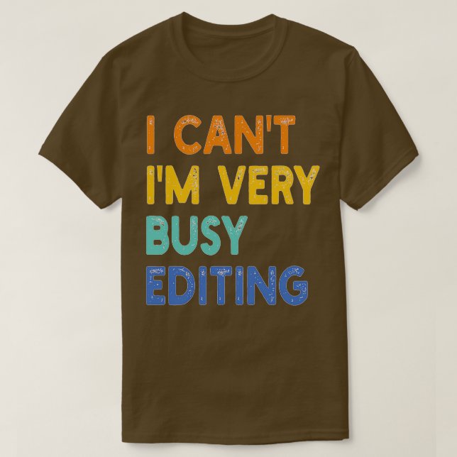 Camiseta não posso estar muito ocupado editando (Frente do Design)