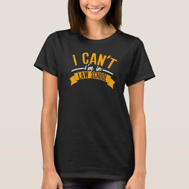 Camiseta Não posso estar na Faculdade de Direito, advogado  (Frente)
