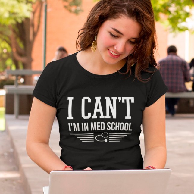 Camiseta Não posso estar no estudante de Medicina Engraçado (Criador carregado)