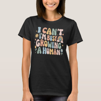 Camiseta Não Posso, Estou Ocupada Crescendo Um Humano Prese