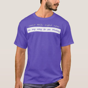 Camiseta Não posso falar agora a caminho de ver