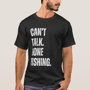 Camiseta Não Posso Falar Fui Pescar Piadista Pescador
