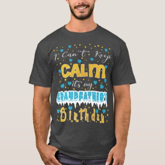 Camiseta Não posso ficar calmo É o aniversário do meu avô 
