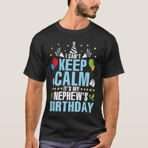 Camiseta Não posso ficar calmo É o aniversário do meu sobri