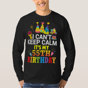 Camiseta Não posso ficar calmo. É o meu 55º aniversário fel