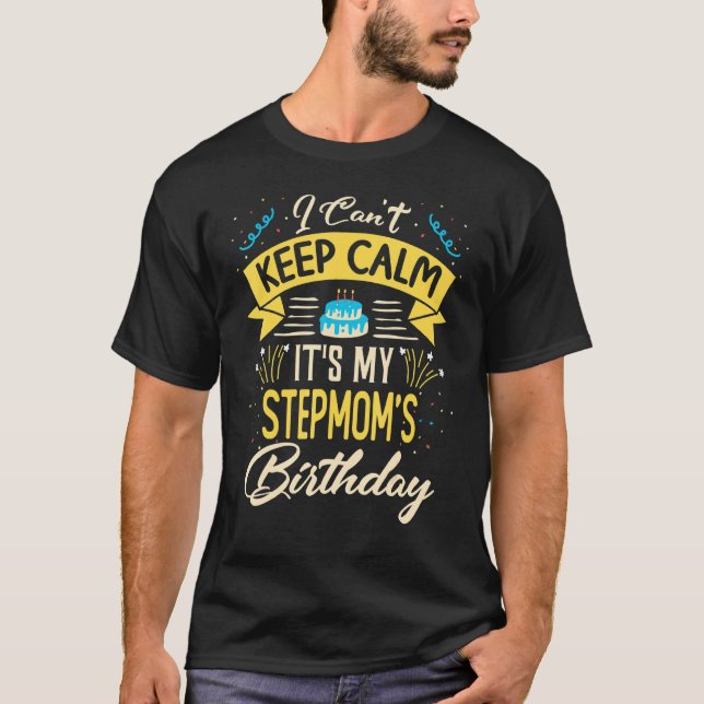 Camiseta Não posso ficar calmo. É o meu aniversário de madr (Frente)