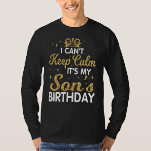 Camiseta Não posso ficar calmo. É o meu filho Aniversário F