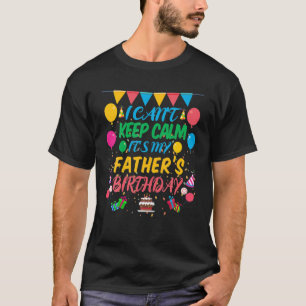 Camiseta Não posso ficar calmo É o meu pai Aniversário