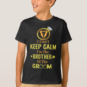 Camiseta Não Posso Ficar Calmo, Eu Sou O Irmão Da Noiva De