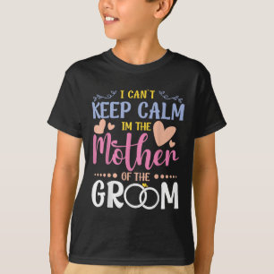 Camiseta Não Posso Ficar Calmo, Mãe Do Casamento De Noite B