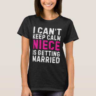 Camiseta Não posso ficar calmo, minha sobrinha está se casa
