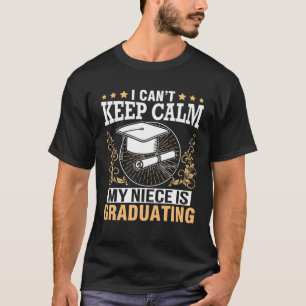 Camiseta Não posso ficar calmo. Minha sobrinha está se form