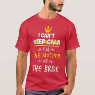 Camiseta Não posso ficar calmo, sou a mãe do casamento noiv
