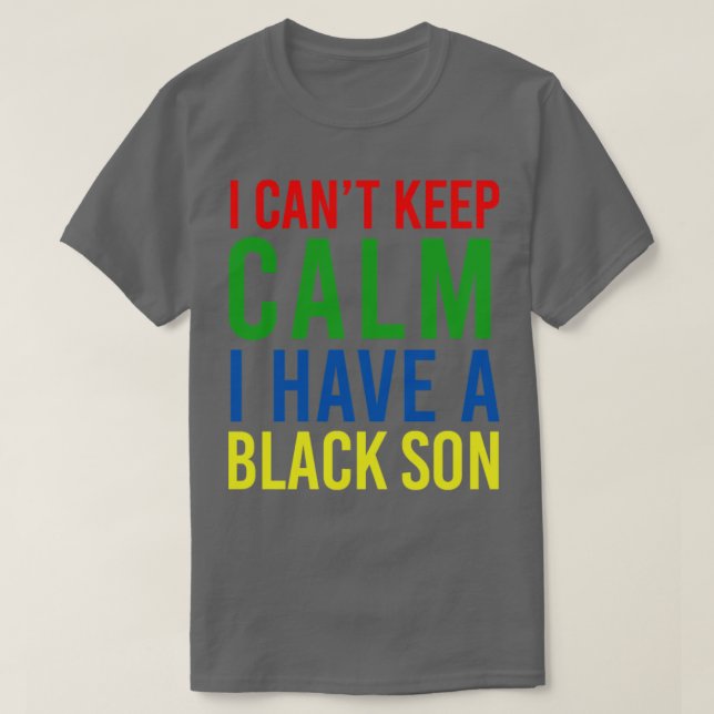 Camiseta Não posso ficar calmo, tenho um filho negro (Frente do Design)
