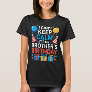 Camiseta Não Posso Manter a Calma É o Aniversário do Meu Ir