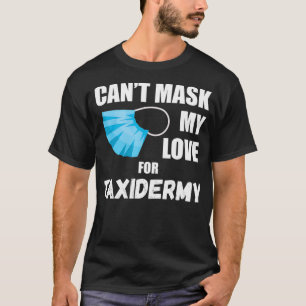 Camiseta Não Posso Máscara Meu Amor Pela Taidermy