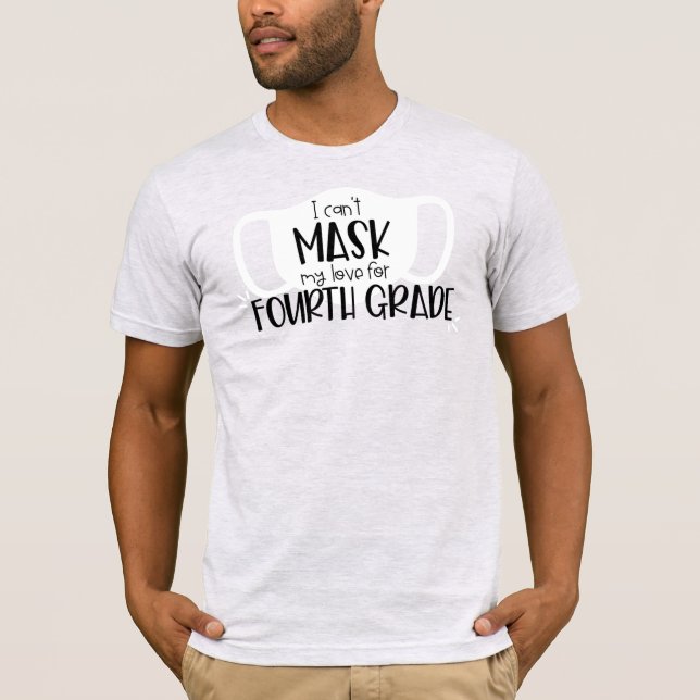 Camiseta Não posso mascarar meu amor para o 4º ano (Frente)