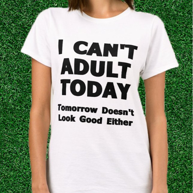 Camiseta Não posso me adultar hoje (Funny Adulting Shirt)
