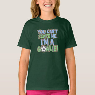 Camiseta Não posso me assustar, sou um Goalie
