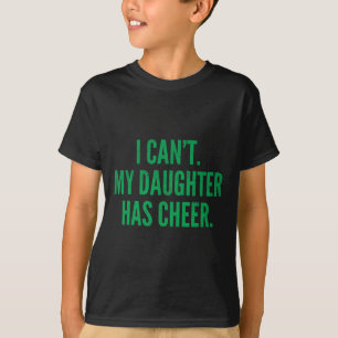 Camiseta Não Posso Minha Filha Tem Cheer Pai Mãe Verde Chee
