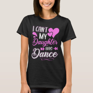 Camiseta Não Posso Minha Filha Tem Dança