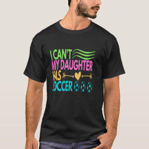 Camiseta Não posso, minha filha tem um futebol engraçado, m