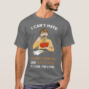 Camiseta Não posso odiar anime Ramen desenhando Anime Merch
