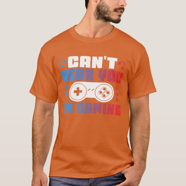 Camiseta Não posso ouvi-lo, estou jogando mãos no controle, (Frente)