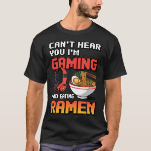 Camiseta Não Posso Ouvir Você Estou Jogando E Comendo Ramen