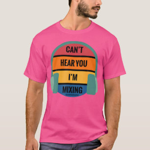 Camiseta Não Posso Ouvir Você Estou Misturando Engraçado Di