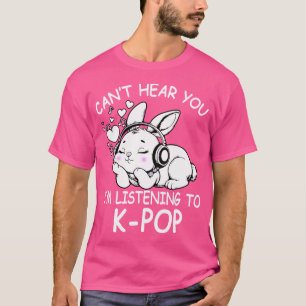 Camiseta Não Posso Ouvir Você, Estou Ouvindo Kpop Rabbit K-