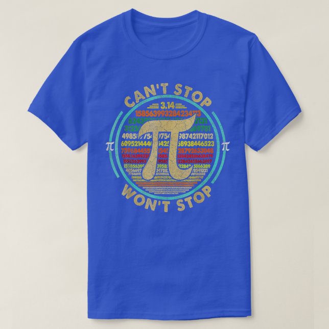 Camiseta Não posso parar Pi não vai parar de matemática Pi  (Frente do Design)