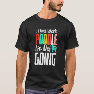 Camiseta Não Posso Pegar Meu Poodle Não Vou Ser Proprietári
