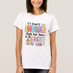 Camiseta Não posso responder que você faz o melhor que pode