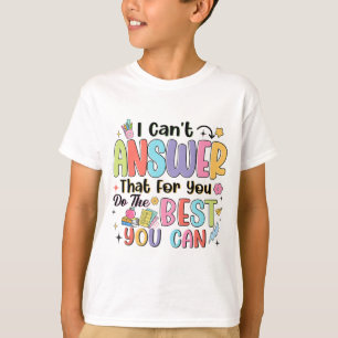 Camiseta Não posso responder que você faz o melhor que pode