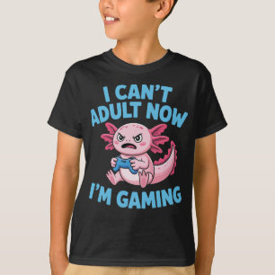 Camiseta Não Posso Ser Adulto Agora Estou Jogando Axolote E