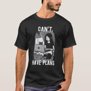 Camiseta Não posso, Tenho Planos Garota em Casa na Cama Com