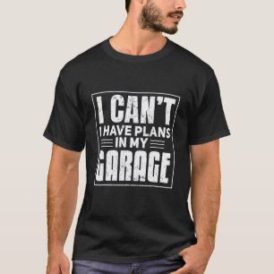 Camiseta Não Posso, Tenho Planos Na Garagem Dia Dos Pais Ca