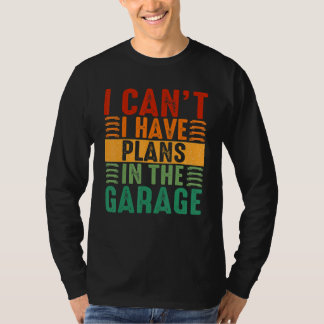 Camiseta Não posso, tenho planos na garagem. Mecânico de Ca